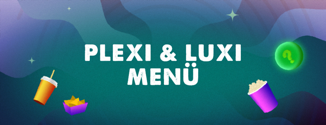 Plexi und Luxi Menü